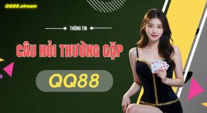 Câu hỏi thường gặp QQ88