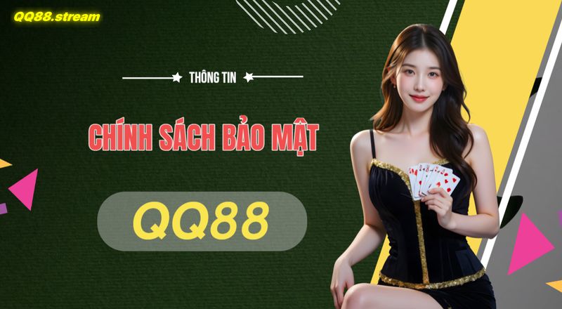 Chinh Sach Bao Mat QQ88