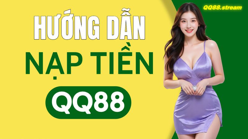 Hướng dẫn nạp tiền QQ88